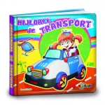 Carti mici pentru pici. Mijloace de transport (45590)
