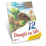 Iepurele si broasca-testoasa. 12 povesti cu talc (11083)